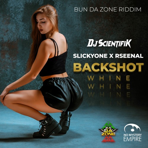 SlickyOne Feat Rseenal - Backshot Wine (Bun Da Zone Riddim)