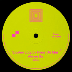 Sophie Lloyd & Fleur De Mur - Always Be