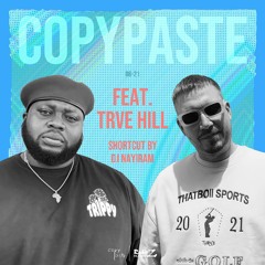 COPYPASTE Radio | feat. TRVE HILL & DJ Nayiram | 06-21 | Radio Z