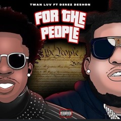 For The People (feat. Derez De'Shon)