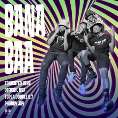 Toxicated Keys - Bana Baa feat. Officixl Rsa, Tupla Double0.7 & Phuddy Jay (GVM)
