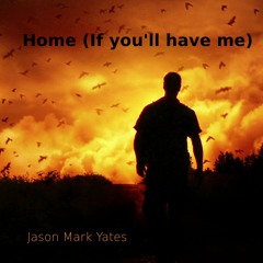 Home (If You'll Have Me) ©  2020