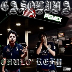 GASOLINA FT KEFY [#ANTIGRINGOS]