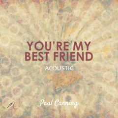You're My Best Friend (Acoustic)