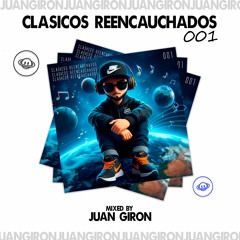 CLASICOS REENCAUCHADOS 💿 MIXED BY JUAN GIRON 001✨♈️