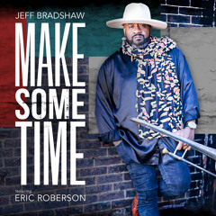 Make Some Time (feat. Eric Roberson)