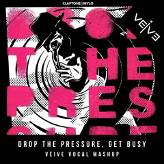 Drop The Pressure, Get Busy (Veive Vocal Mashup) [FREE DOWNLOAD]