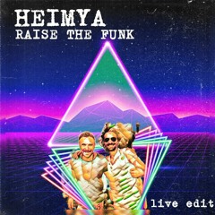 HEIMYA - Raise The Funk (Live edit) FREE DOWNLOAD / no master