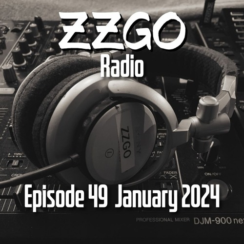 ZZGO Radio Episode 49 - Progressive & Melodic House Mix January 2024