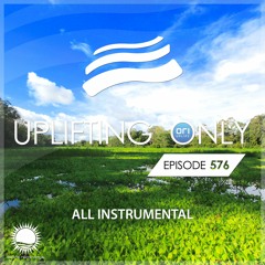 Uplifting Only 576 [All Instrumental] (Feb 22, 2024) {WORK IN PROGRESS}