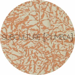 SUBCULTURE [CUMBIA]