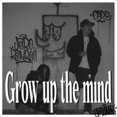 grow up the mind  (prod by cap b)