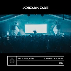 Jax Jones, RAYE - You Don't Know Me (Jordan Dae Remix)