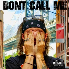 Dont call me