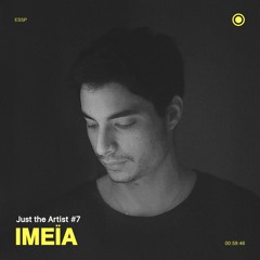 Just the Artist #7 - Imeïa