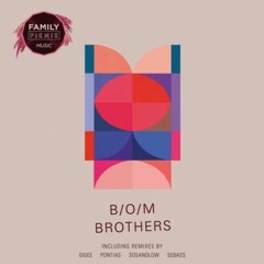 B/O/M - Brothers (Pontias remix)