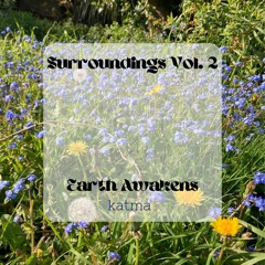 Surroundings Vol. 2: Earth Awakens