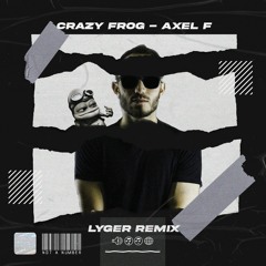 Crazy Frog - Axel F (LYGER Remix)