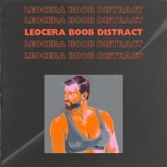 Premiere: Leocera - Boob Distract [Free Download]