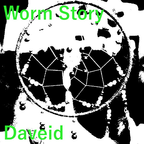 Daveid Presents: Worm Story