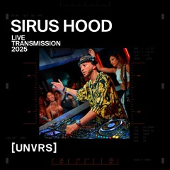 Sirus Hood - Live at [UNVRS]
