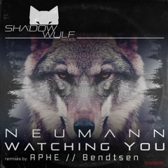 Neumann - Watching You (Bendtsen Remix)