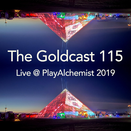 The Goldcast 115 (Mar 7, 2025) Live @ PlayAlchemist 2019