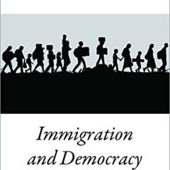 [ACCESS] EBOOK 💖 Immigration and Democracy (Oxford Political Theory) by  Sarah Song