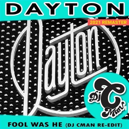 DAYTON - Fool Was He CMAN EDIT (1981 ) - Remastered