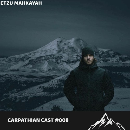 Carpathian Cast #008 - Etzu Mahkayah