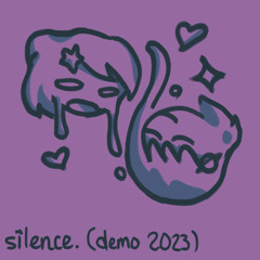 silence. (demo 2023)