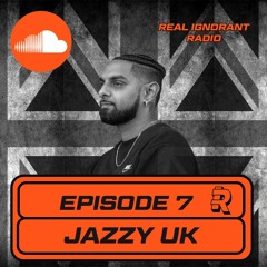 Real Ignorant Radio - Episode 7 With Jazzy UK
