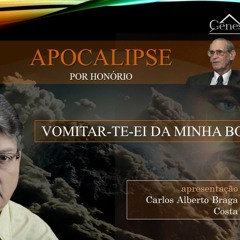 052 - APOCALIPSE POR HONÓRIO - VOMITAR-TE-EI DA MINHA BOCA