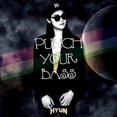 Punch your bass(Original mix)-HYUN[OUT NOW=BUY]