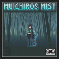 Muichiros Mist (prod. Varela Katana)