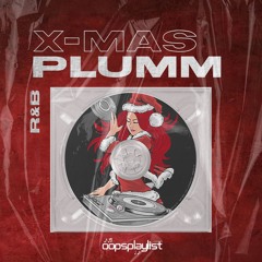 OOPS!Playlist : X-Mas R&B Mix 2021 (PLUMM)