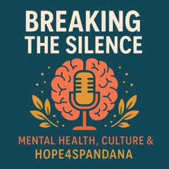 Breaking the Silence: Mental Health, Culture & Hope4Spandana