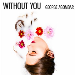 Without You - George Agombar