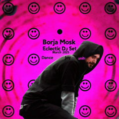 Borja Moskv Dj Set  [Marzo|2025] | Eclectic