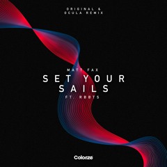 Matt Fax Feat. RBBTS - Set Your Sails (OCULA Remix)