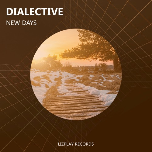 Dialective - New Days (Original Mix) (LIZPLAY RECORDS)