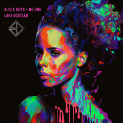 Alicia Keys - No One (LARJ Bootleg)
