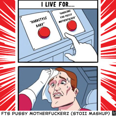 FTS - Pussy MotherFuckerz (Stoii mashup)