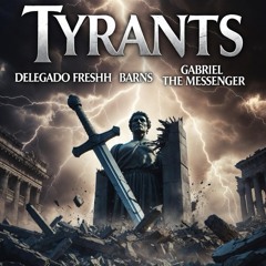 TYRANTS PROD DELE FRESHH FT DELEGADO FRESHH BARNS GABRIELTHEMESSENGER.m4a