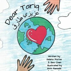 ✔️ Read Dear Tariq by  Selena Morse  and Geo Chen,Sirin Hamada,Allison Dai,Shahd Abu Gharbieh,Jo