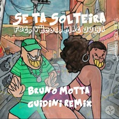 Se Tá Solteira (Guidini, Bruno Motta Remix)