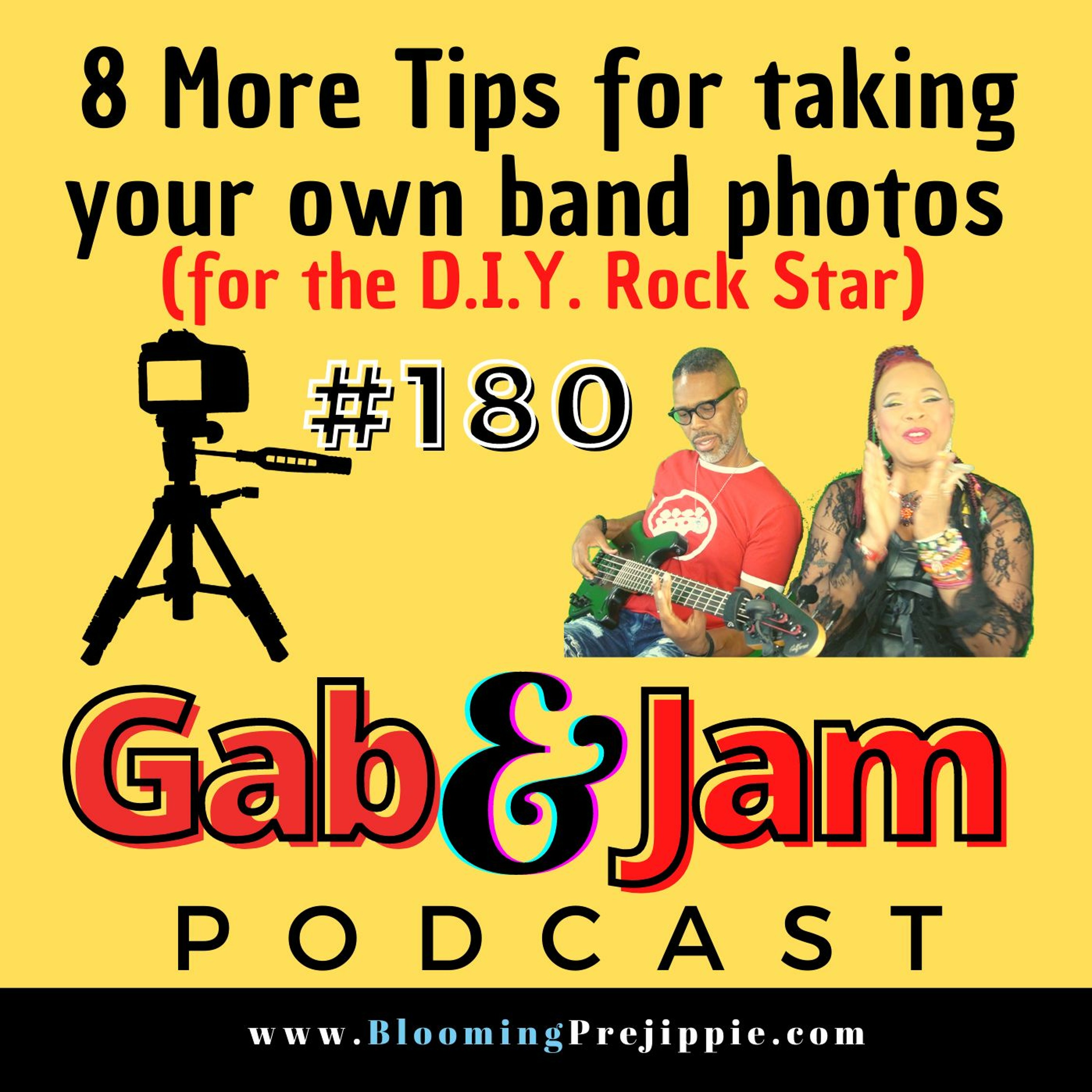 180. 8 More Tips For Taking Your Own Band Photos (for D.I.Y. Rock Star) On Gab & Jam Podcast episode artwork