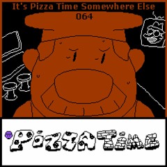It's Pizza Time Somewhere Else (I did not make this, read desc)