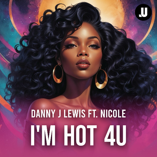 Danny J Lewis ft. Nicole - I'm Hot 4u