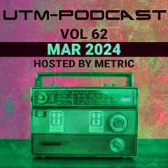 UTM - Podcast #062 By Metric [Mar 2024]